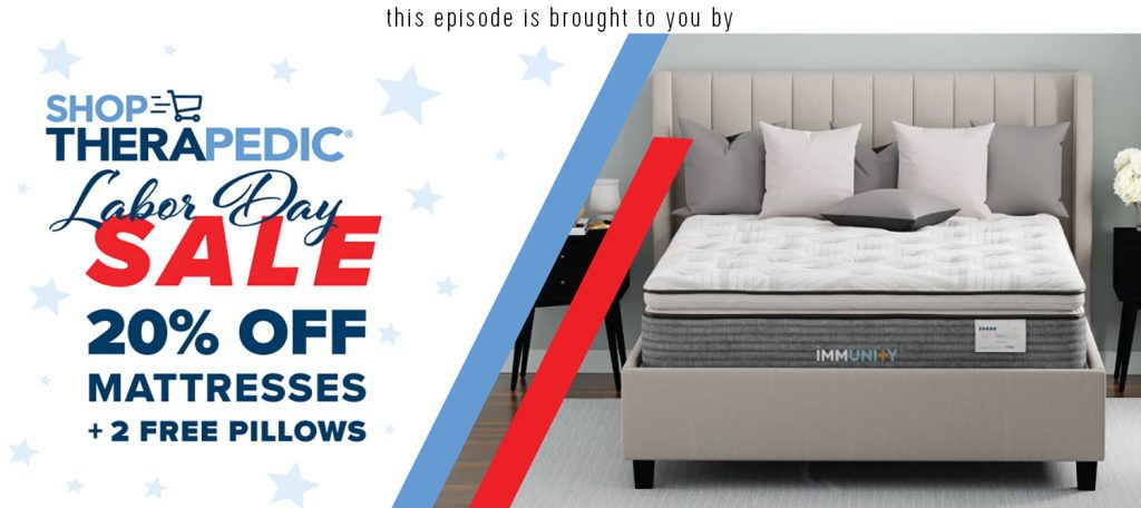 Episode Brought To You By Shop Therapedic